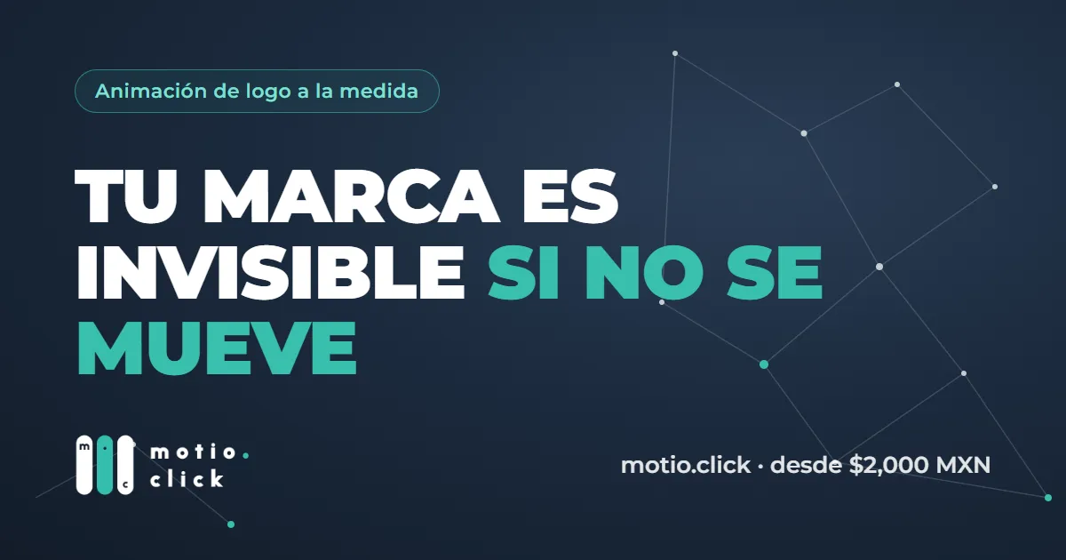 Imagen de motio.click con el titular «Tu marca es invisible si no se mueve», el logotipo de Motio y el precio desde $2,000 MXN.